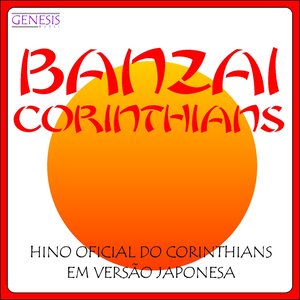 Banzai Corinthians (Campeão dos Campeões) (Hino Oficial do Corinthians em Versão Japonesa)