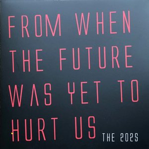 From When The Future Was Yet To Hurt Us