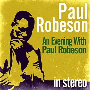 An Evening With Paul Robeson (Stereo)