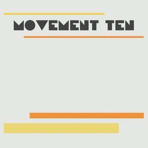 Movement Ten