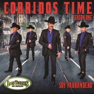 Corridos Time-Season One- Soy Parrandero