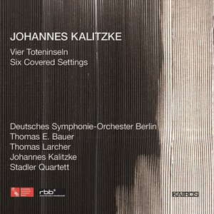 Johannes Kalitzke: 4 Toteninseln & 6 Covered Settings