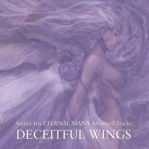 Atelier Iris ETERNAL MANA Arranged Tracks -DECEITFUL WINGS-