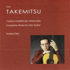 Toru Takemitsu: Complete Works for Solo Guitar