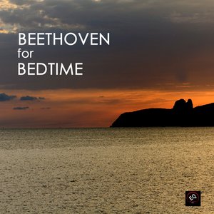 Beethoven for Bedtime - Toddler Songs and Bedtime Songs to Help Your Baby Sleep Through the Night. Classical Baby Lullaby Songs of Beethoven and Many Other Classical Favorites