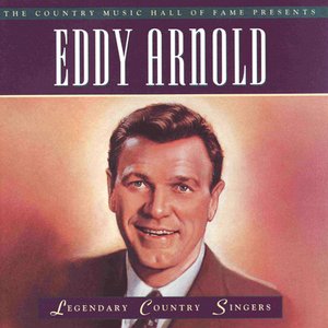 Eddie Arnold: Legendary Country Singers