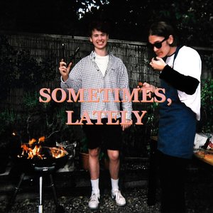 Sometimes, Lately - Single