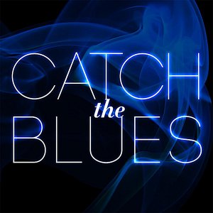 Catch the Blues