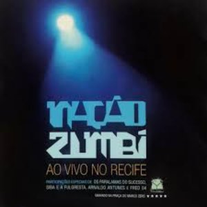 Nação Zumbi Ao Vivo em Recife (Gravado na Praça do Marco Zero)