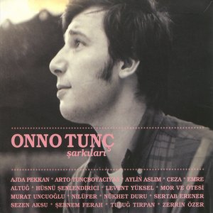 Onno Tunç Şarkıları