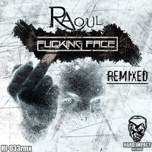 Fucking Face (Remixed)