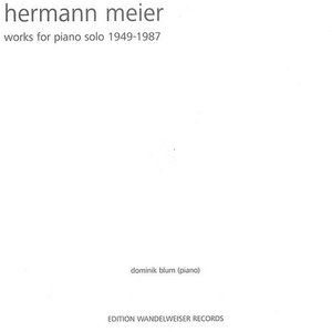 Hermann Meier: Works for Piano 1949-1987