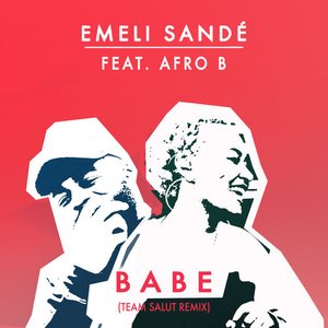 Babe (Team Salut Remix) [feat. Afro B] - Single