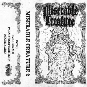 MISERABLE CREATURE 2