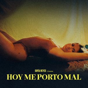 HOY ME PORTO MAL