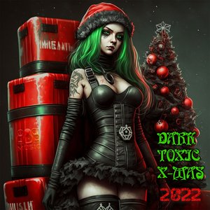 "Dark Toxic X-MAS" 2022