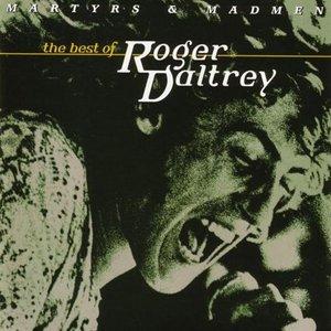 Martyrs & Madmen: The Best of Roger Daltrey