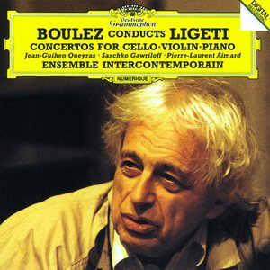 Boulez Conducts Ligeti: Concertos for Cello / Violin / Piano