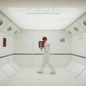 Leonard, the Lonely Astronaut