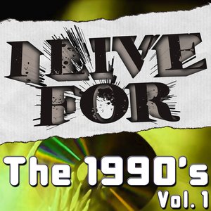 I Live For The 1990's Vol. 1