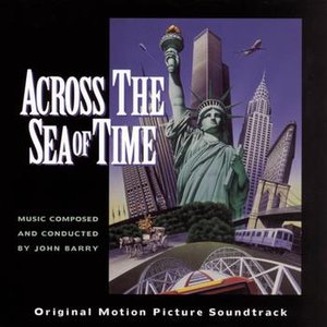 ACROSS THE SEA OF TIME  ORIGINAL MOTION PICTURE SOUNDTRACK