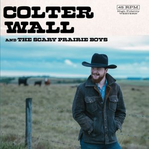 Colter Wall And The Scary Prairie Boys