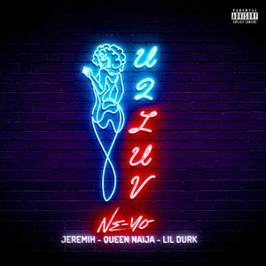U 2 Luv (Remix feat. Jeremih, Queen Naija, & Lil Durk)