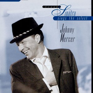 Sinatra Sings The Select Johnny Mercer