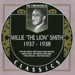 The Chronological Classics: Willie "The Lion" Smith 1937-1938