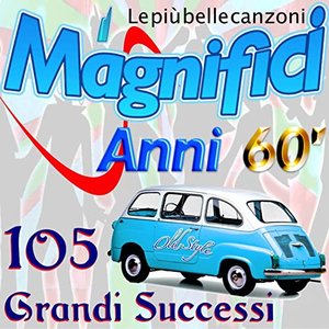 I magnifici anni '60: le più belle canzoni