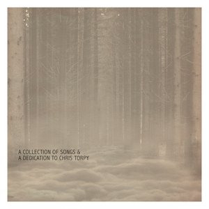 A Collection of Songs & A Dedication to Chris Torpy
