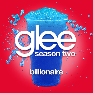 Glee Cast - Billionaire (Glee Cast Version) - Zortam Music