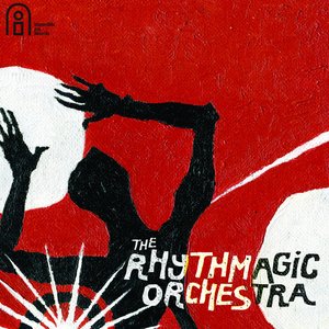 The Rhythmagic Orchestra Presents: The Rhythmagic Orchestra