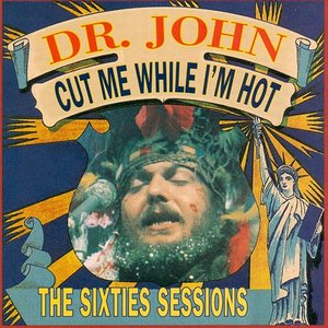 Cut Me While I'm Hot: The Sixties Sessions