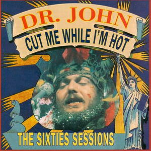 Cut Me While I'm Hot: The Sixties Sessions cover