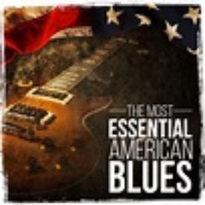 The Most Essential American Blues