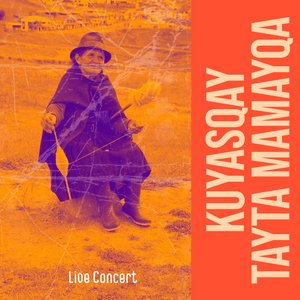 Kuyasqay Tayta Mamayqa (feat. Naranjita de Sucre & Los Tigres de la Jarana) - Single
