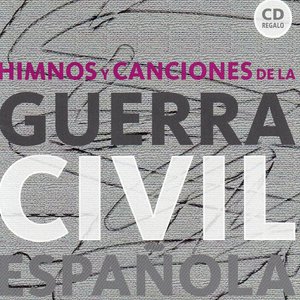 Himnos y Canciones de la Guerra Civil Espanola