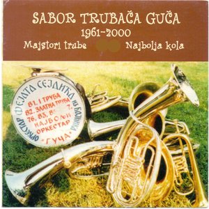 Sabor trubača Guča: Majstori trube najbolja kola 1961-2000