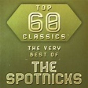 Top 60 Classics - The Very Best of The Spotnicks