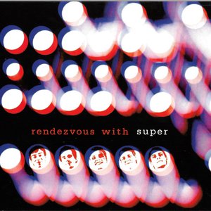 Rendezvous With Super