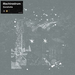 MACHINEDRUM - Gunshotta Ave. - Zortam Music