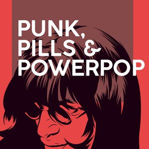 Punk, Pills & Powerpop