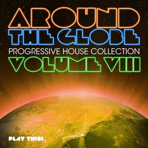 Around the Globe, Vol. 8 - Progressive House Collection