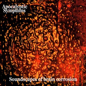 Soundscapes of brain corrosion