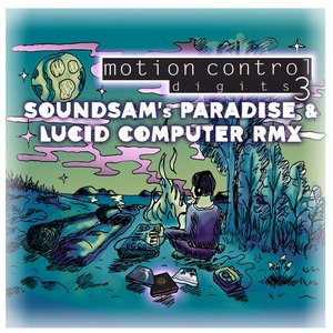 Digits 3 (Soundsam's Paradise & Lucid Computer Remix)