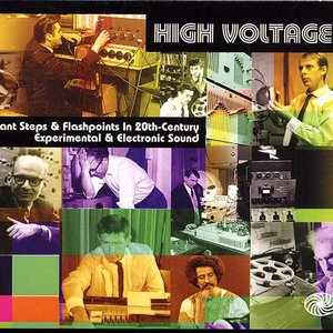 High Voltage! Giant Steps & Flashpoints In 20th-Century Experimental & Electronic Sound