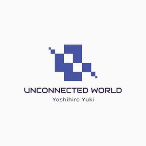 Unconnected World