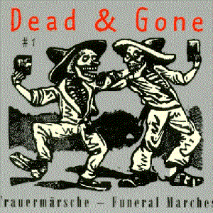 Image for 'Dead & Gone #1: Trauermärsche - Funeral Marches'