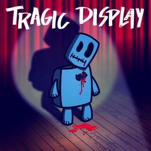 Tragic Display - Single